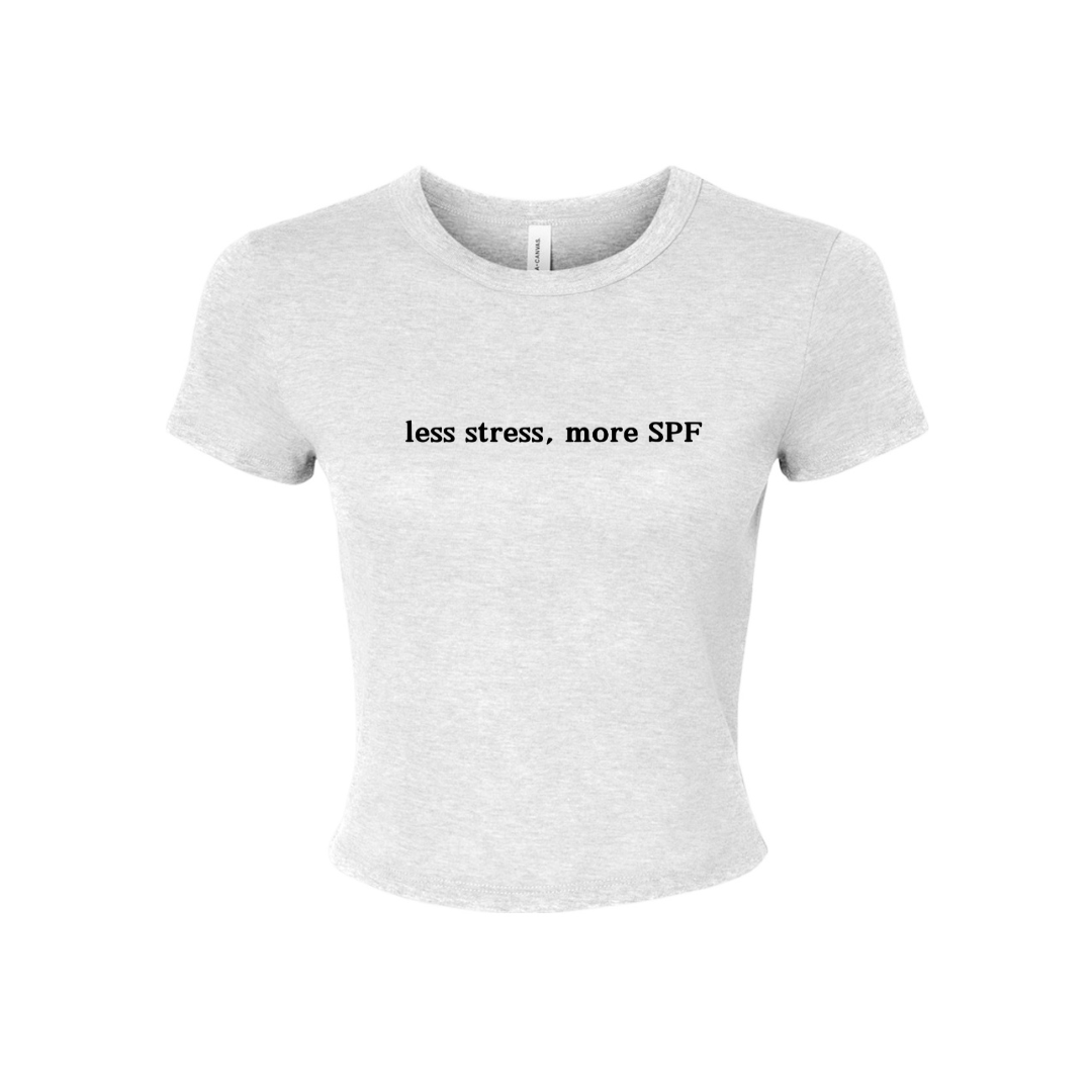 Less Stress, More SPF Baby Tee