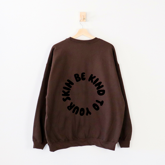 Be Kind To Your Skin Crewneck Chocolate