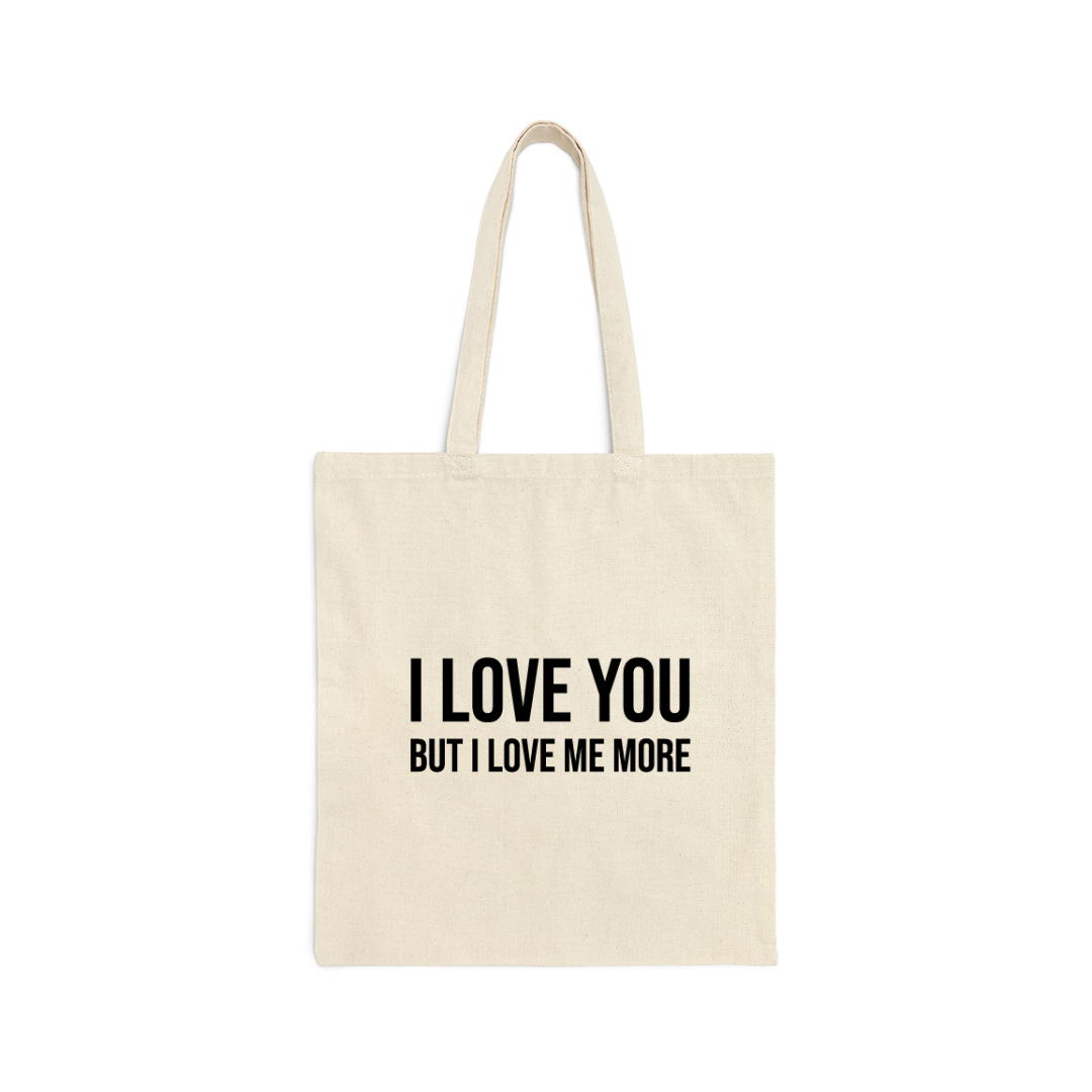 I Love You But I Love Me More