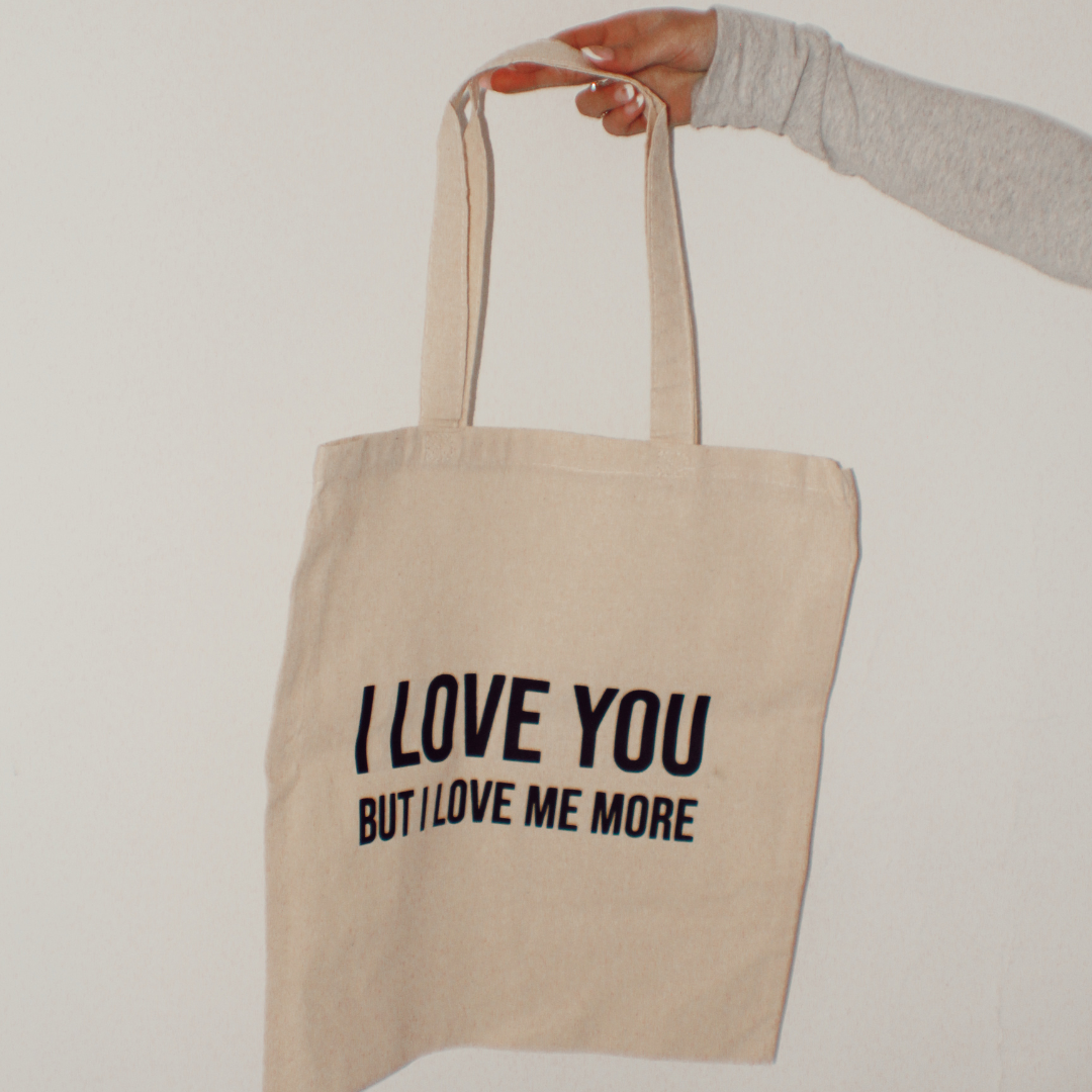 I Love You But I Love Me More