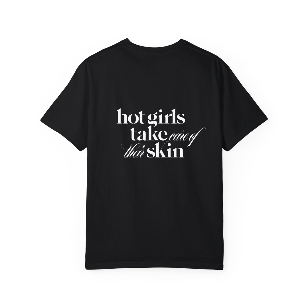 Hot Girls Take Care of Their Skin T-Shirt