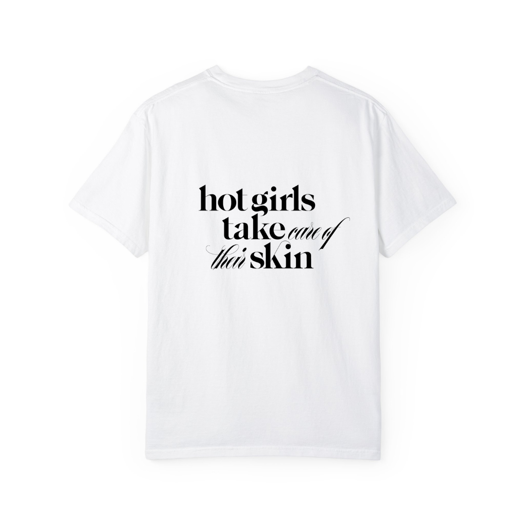 Hot Girls Take Care of Their Skin T-Shirt