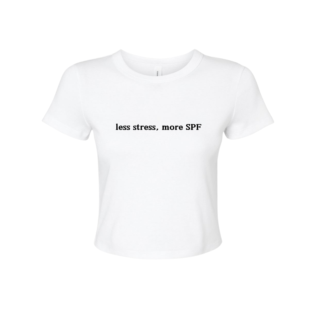 Less Stress, More SPF Baby Tee