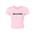 Your Fav Waxer Baby Tee