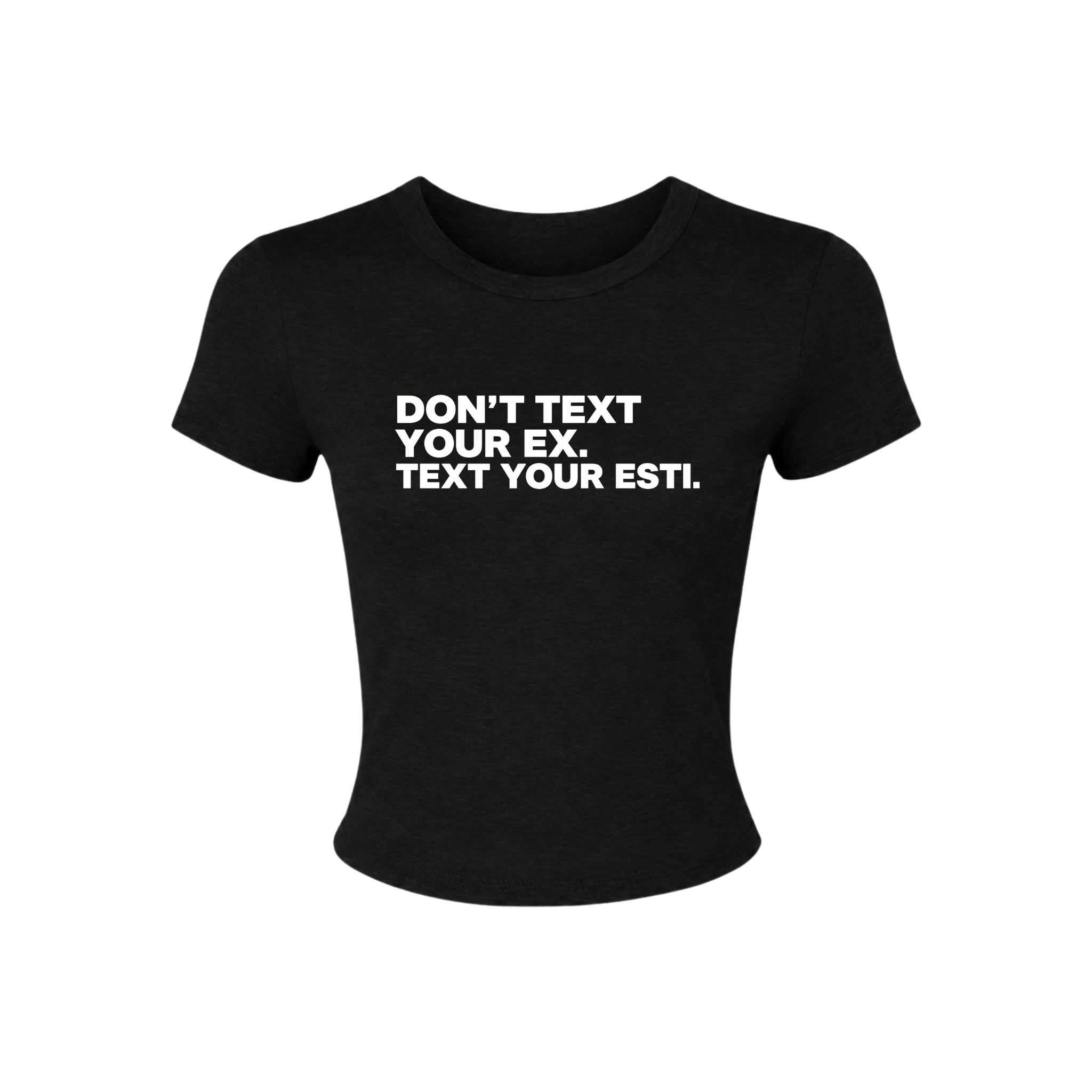 Don't Text Your Ex, Text Your Esthi Baby Tee