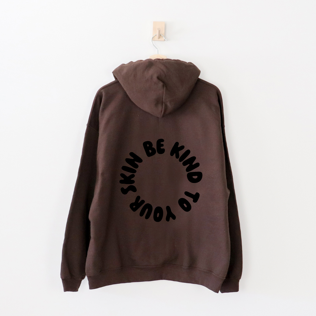 Be Kind To Your Skin Hoodie Chocolate