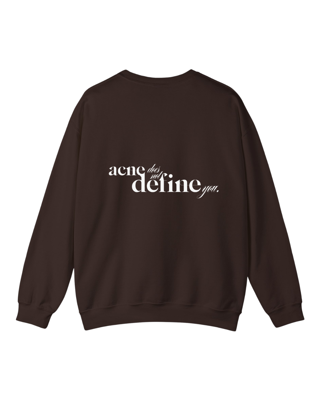 Acne Does Not Define You Crewneck