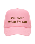 I'm nicer when I'm tan Trucker Hat