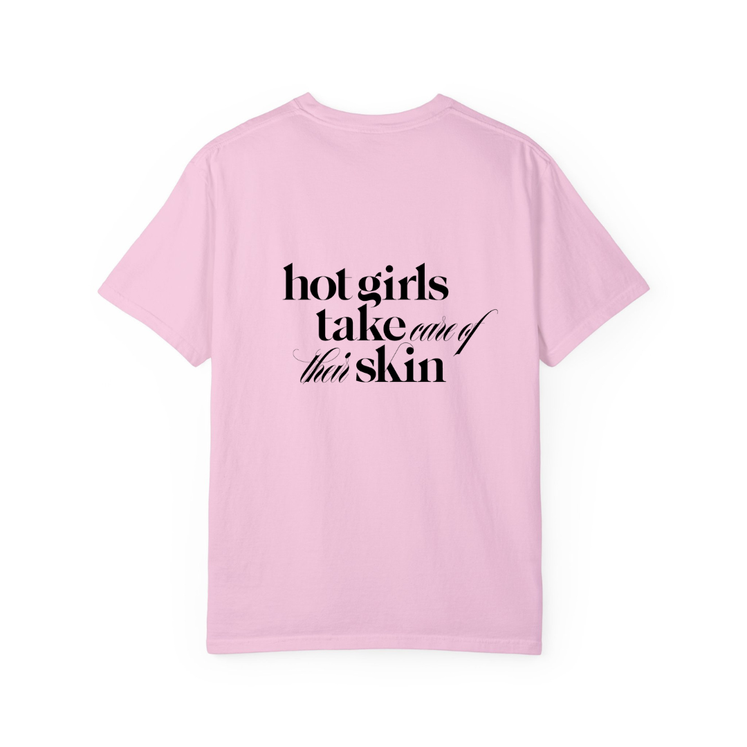 Hot Girls Take Care of Their Skin T-Shirt