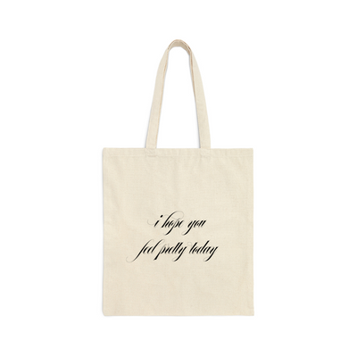 I Hope You Feel Pretty Today Tote Bag