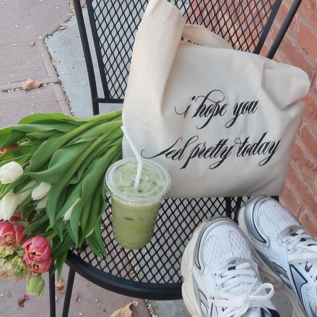 I Hope You Feel Pretty Today Tote Bag