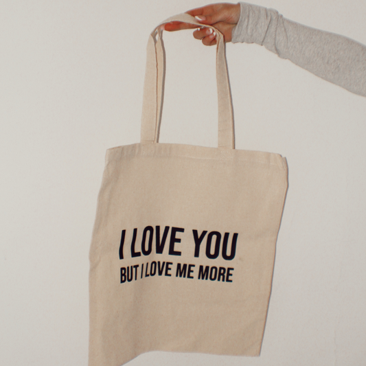 I Love You But I Love Me More